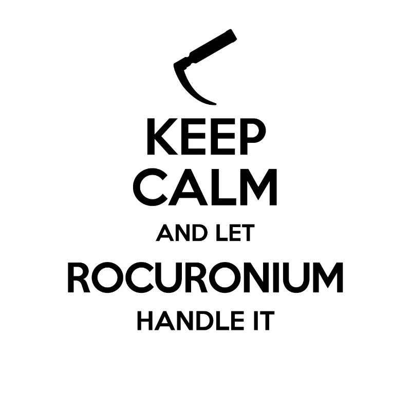 Keep Calm And Let Rocuronium Handle It Laryngoskop