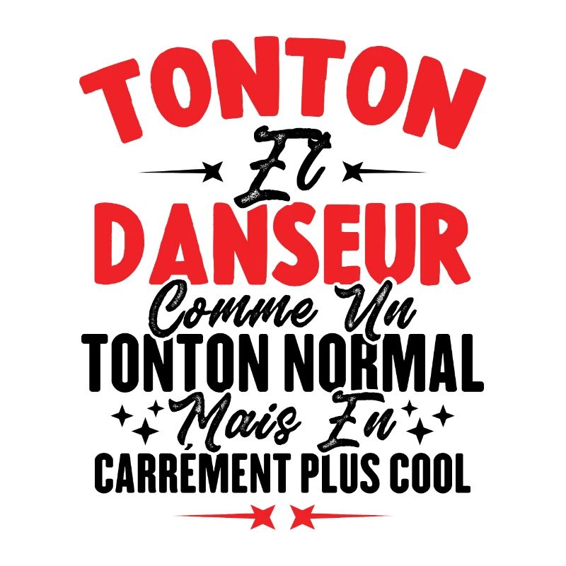 Tonton Et Danseur Comme Un Tonton Normal Plus Cool