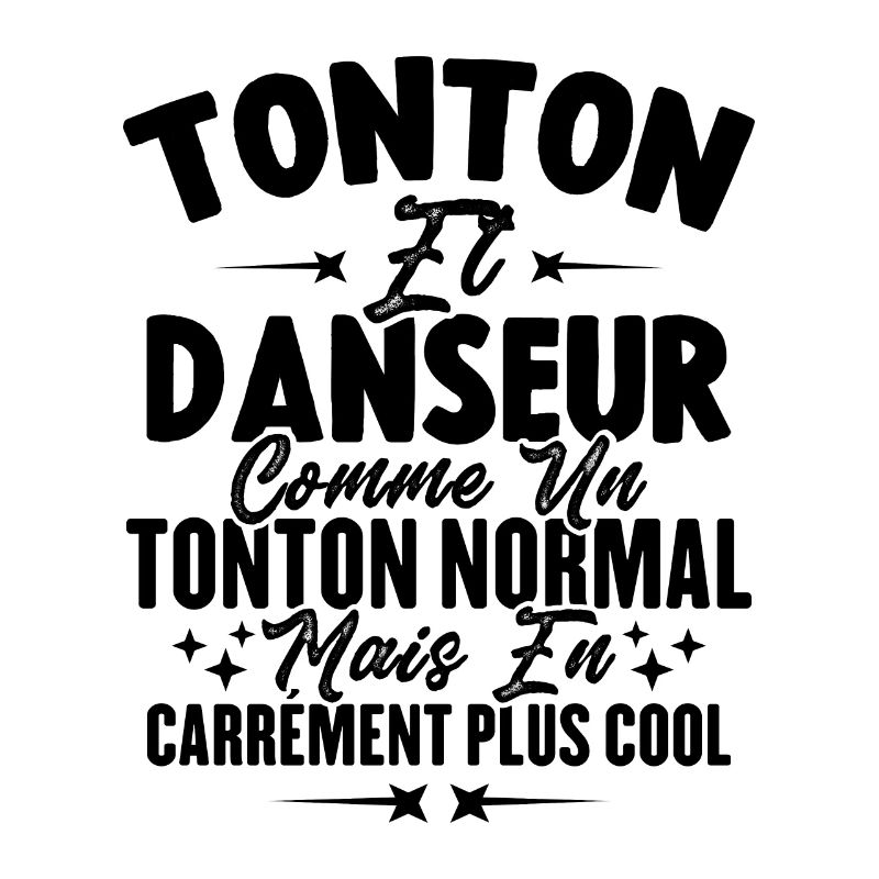 Tonton Et Danseur Comme Un Tonton Normal Plus Cool