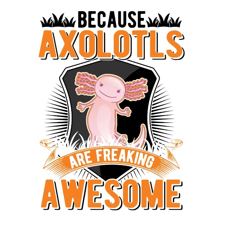Because Axolotls are freaking awesome tail lurch