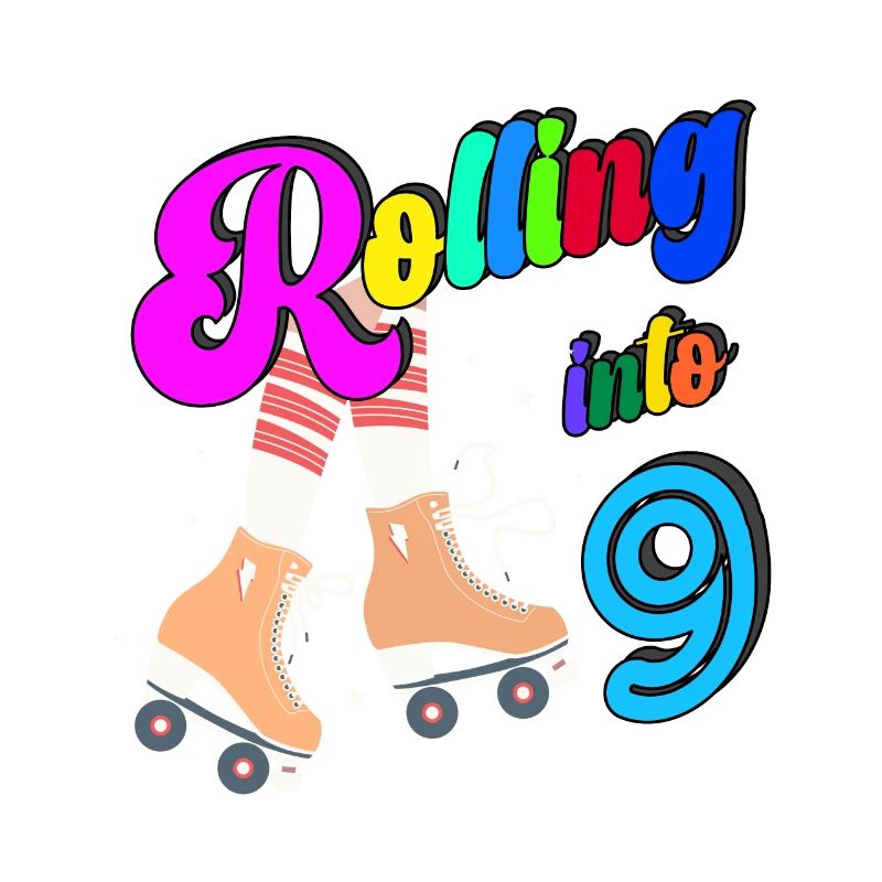 Rolling Into 9 years Lets Roll I'm Turning 9 Years
