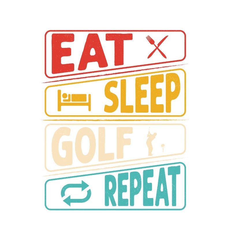 Manger dormir Golf Répéter Golf Par Tee
