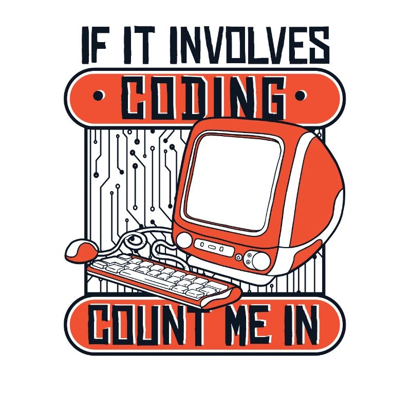 If It Involves Coding Count Me In Developer