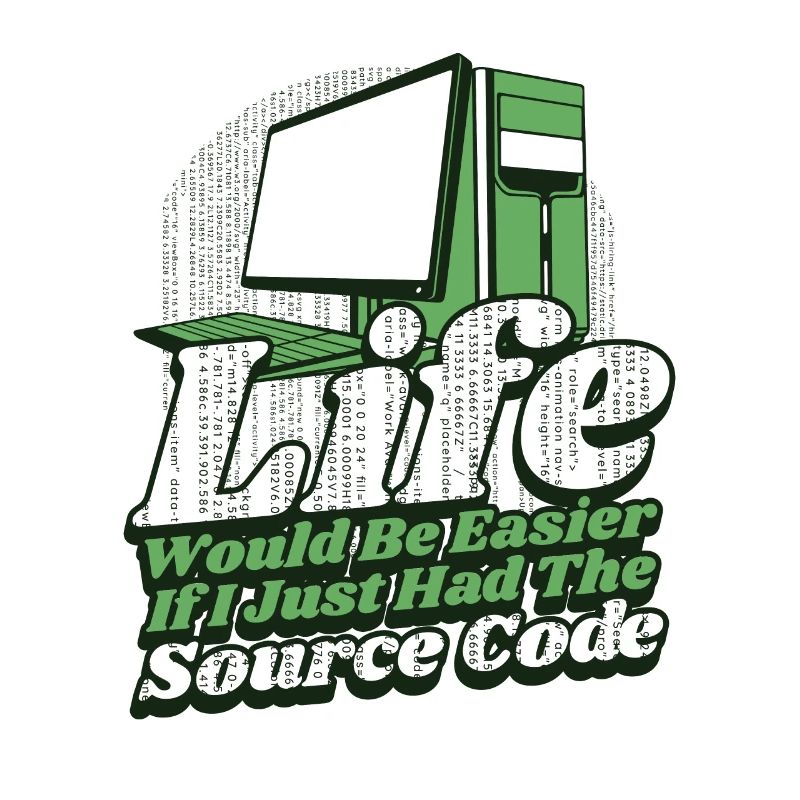 La vie serait plus facile Développeur Coder Programmeur