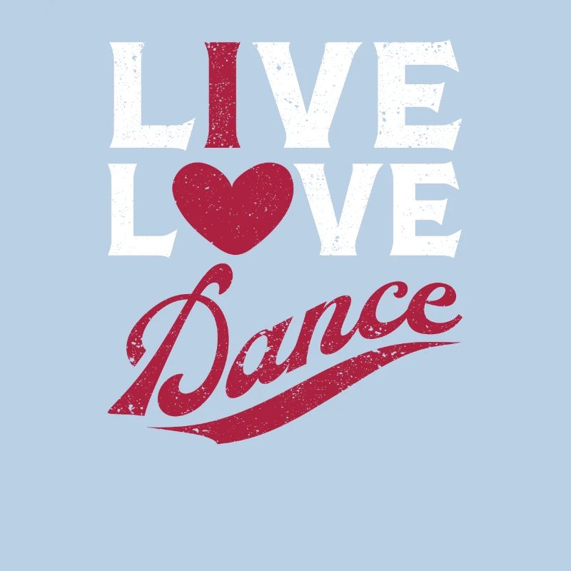 Live Love Dance Funny Dance Lover Dancer