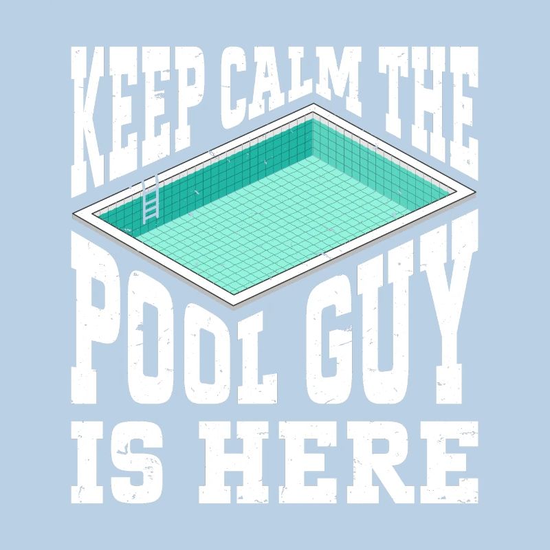 Pool Cleaner Keep Calm The Pool Guy Is Here