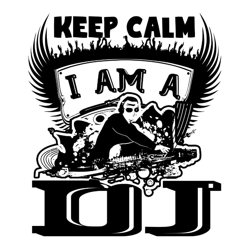 Keep calm I am a DJ