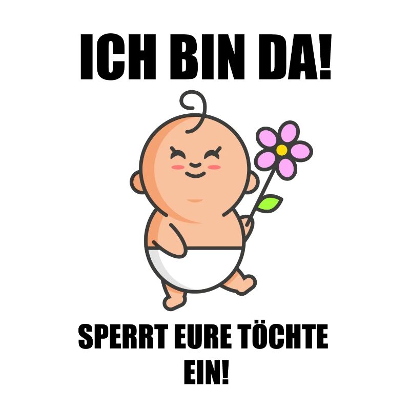 Ich bin da sperrt eure Töchter ein spruch geschenk