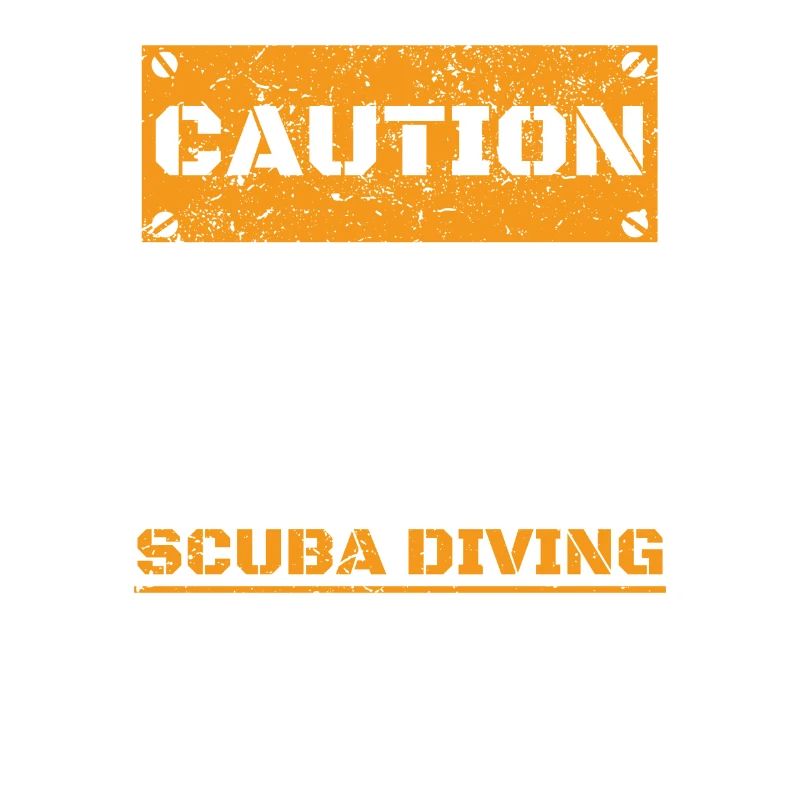 CAUTION WARNING TALK ABOUT HOBBY Scuba diving