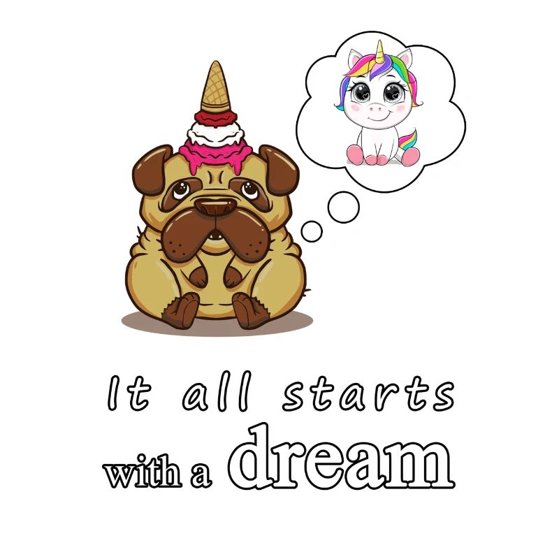 It all starts with a dream | Einhorn Geschenk Mops