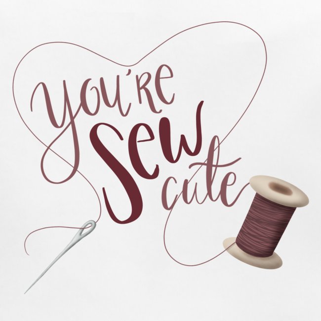 You're sew cute
