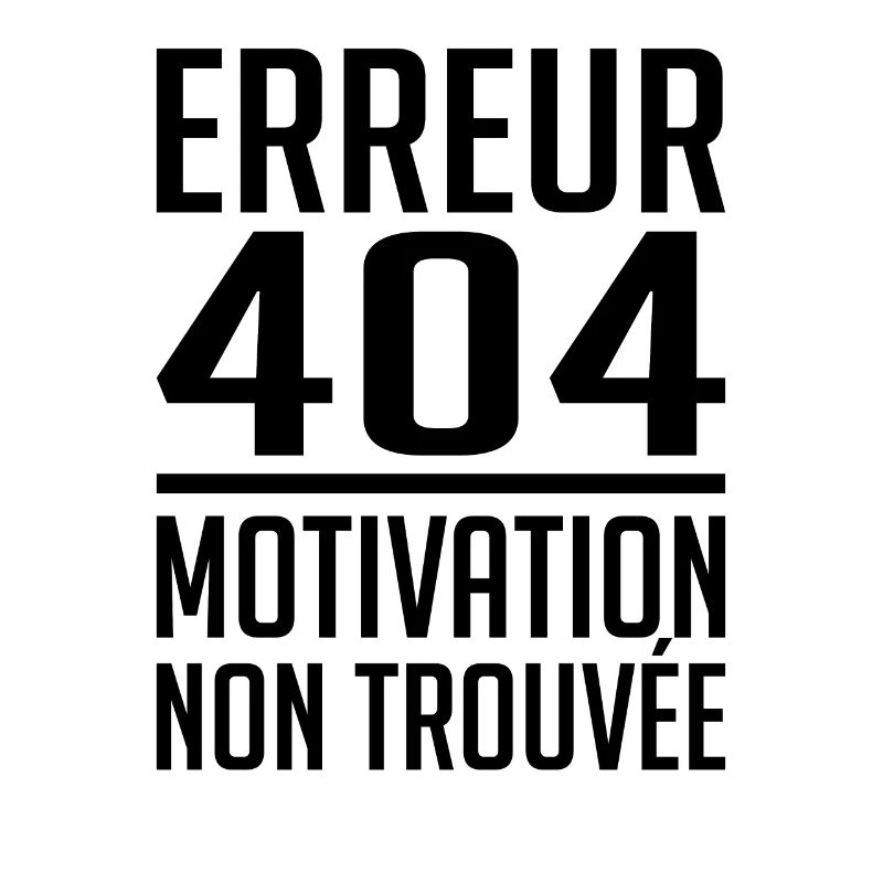 Error 404 Motivation not found humor gift
