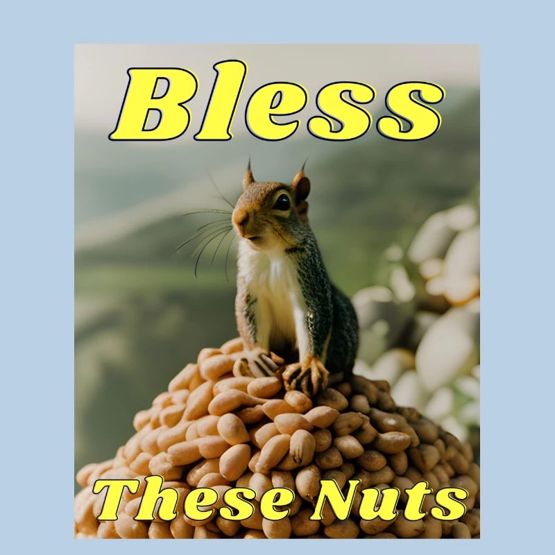Bless These Nuts