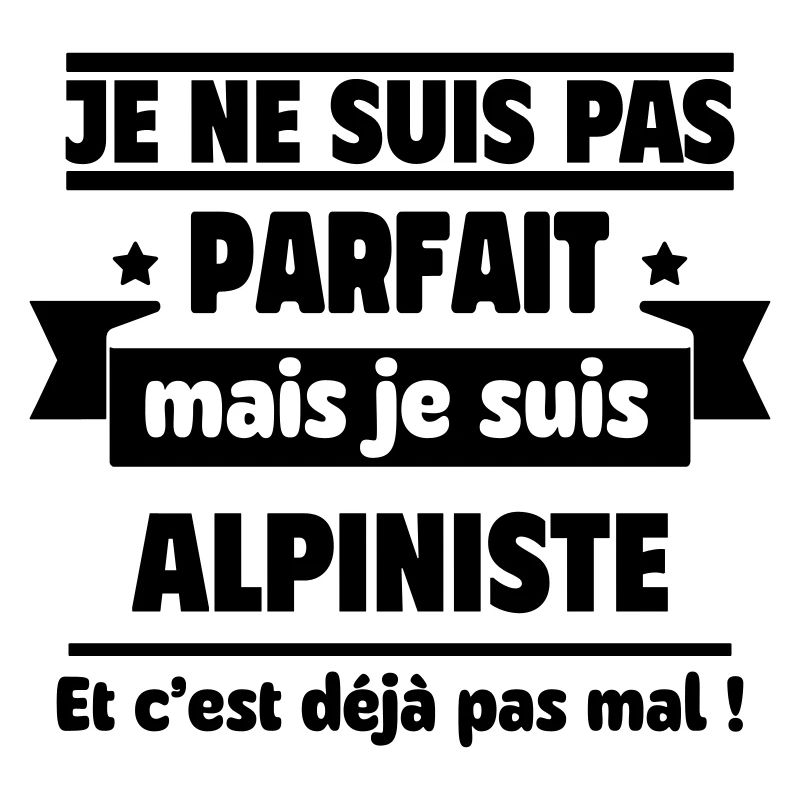 Pas parfait mais alpiniste déjà pas mal