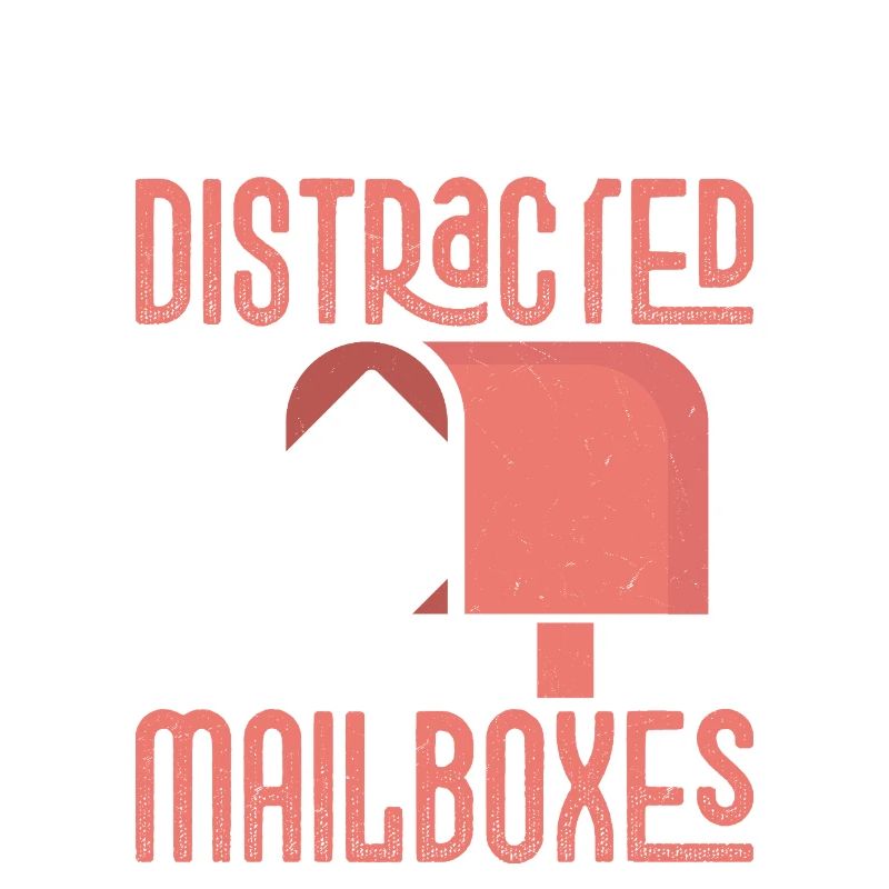 Easily Distracted By Mailboxes Mail Postal Worker
