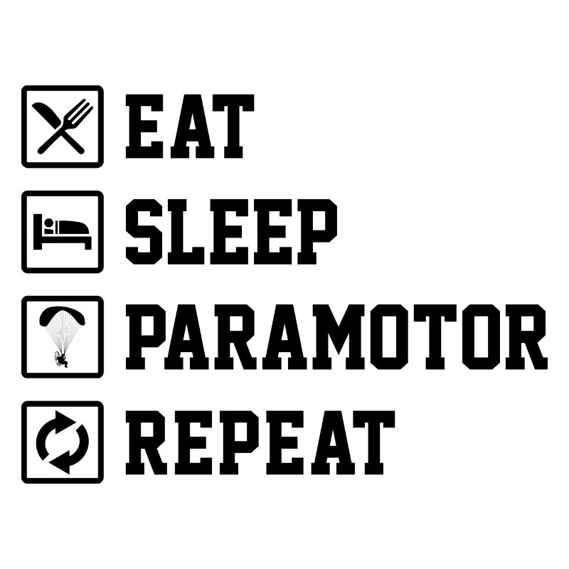 Eat Sleep Paramotor Repeat Paragliding Parachute P
