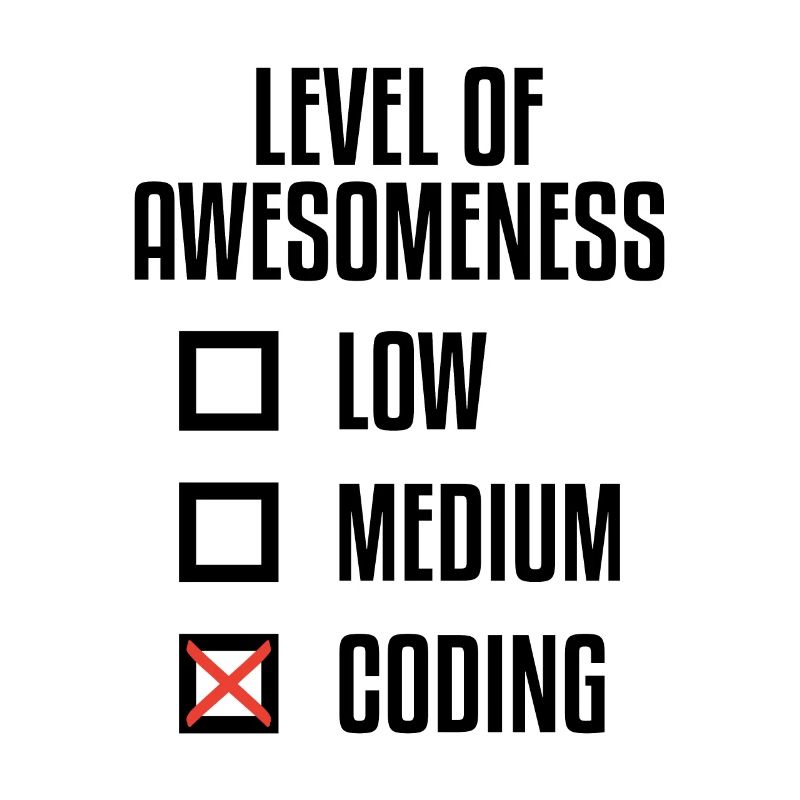 Level Of Awesomeness Low Medium Coding Programming