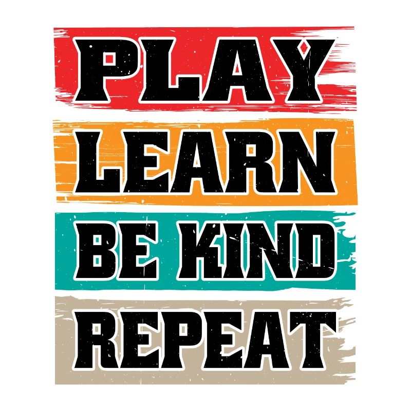 Play Learn Be Kind Repeat 2
