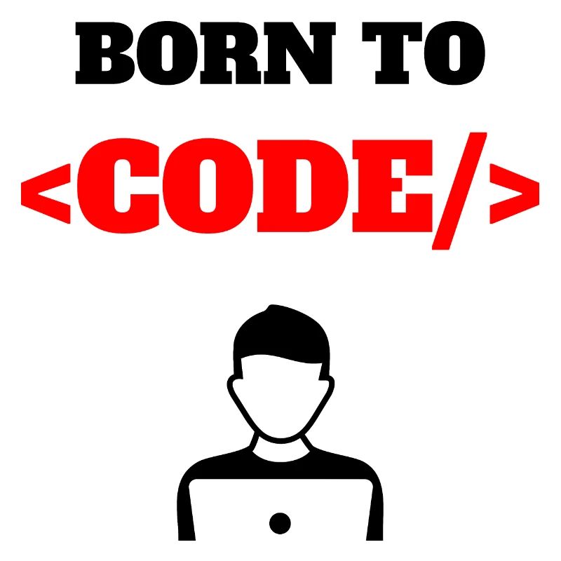 Born To Code Born Programmer Software Geek