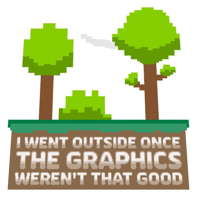 Je suis sorti une fois que les graphismes n’étaient pas si bons
