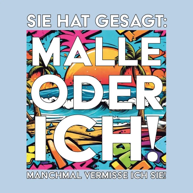 Lustiger Mallorca Spruch Malle oder ich