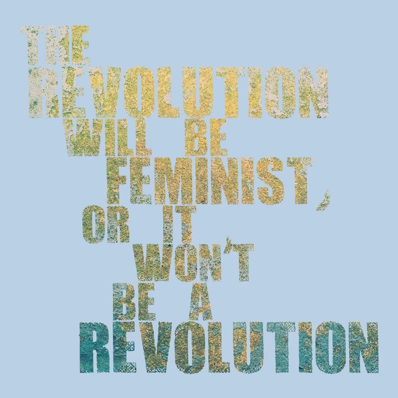 Die Revolution wird feministisch sein, oder wird sie es nicht sein