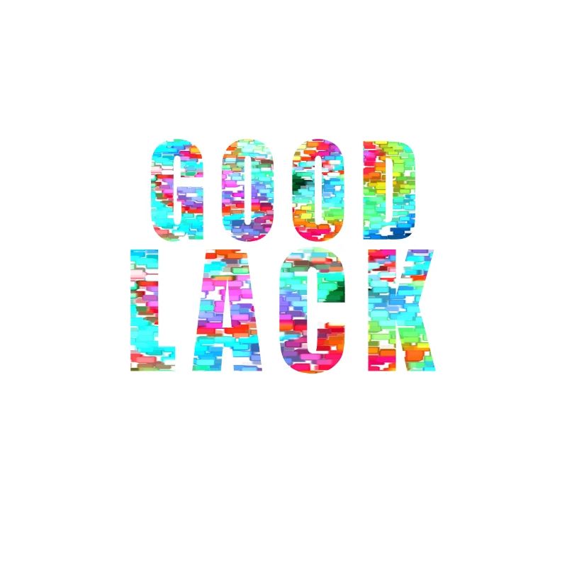 GOOD LACK -Painter Saying
