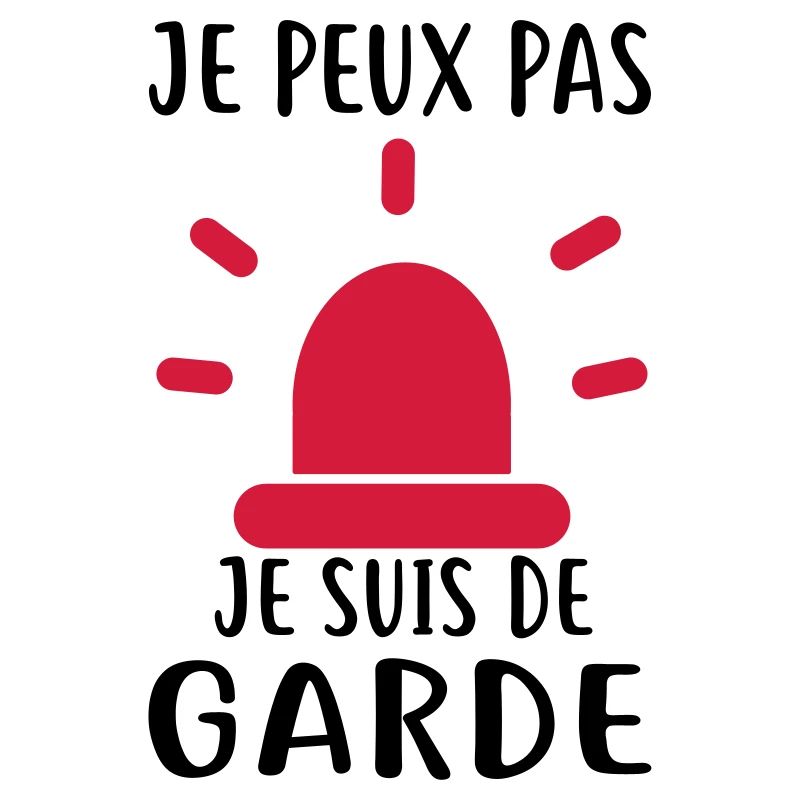 JE SUIS DE GARDE