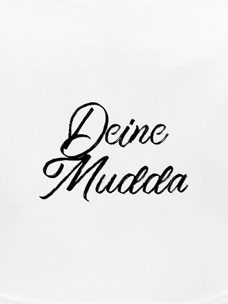 Deine Mudda