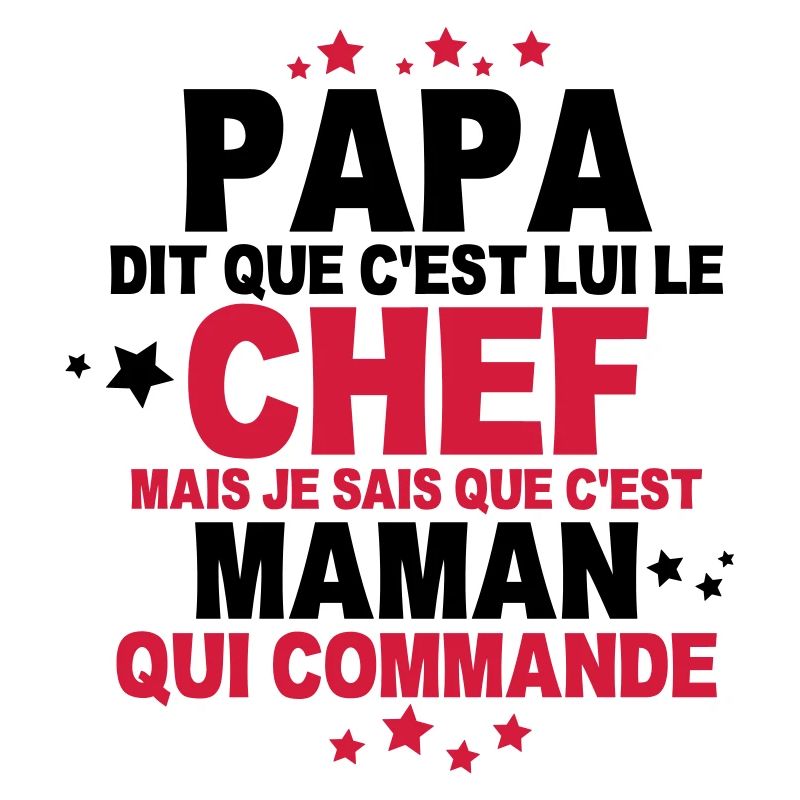 papa dit que c'est lui le chef
