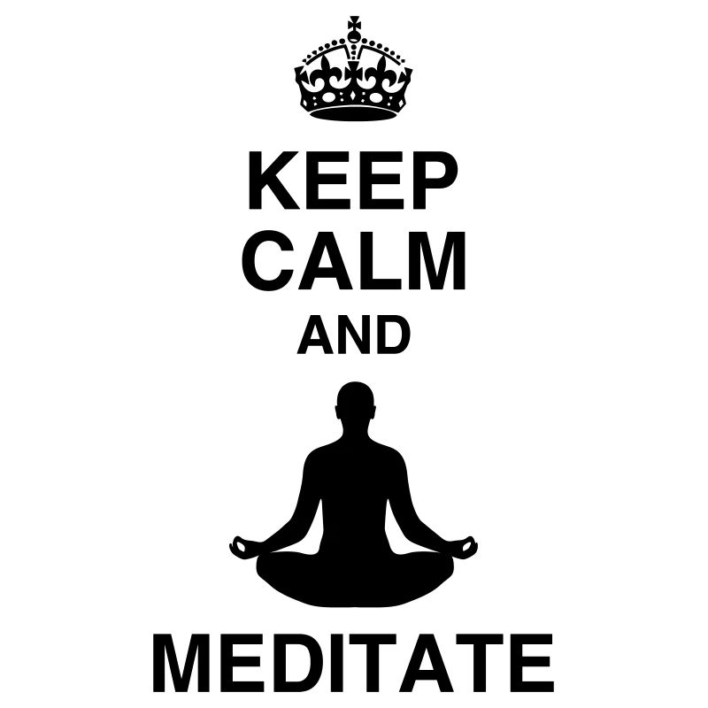 Keep Calm and Meditate