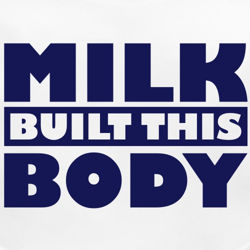 Milk built this body - Babysmekke