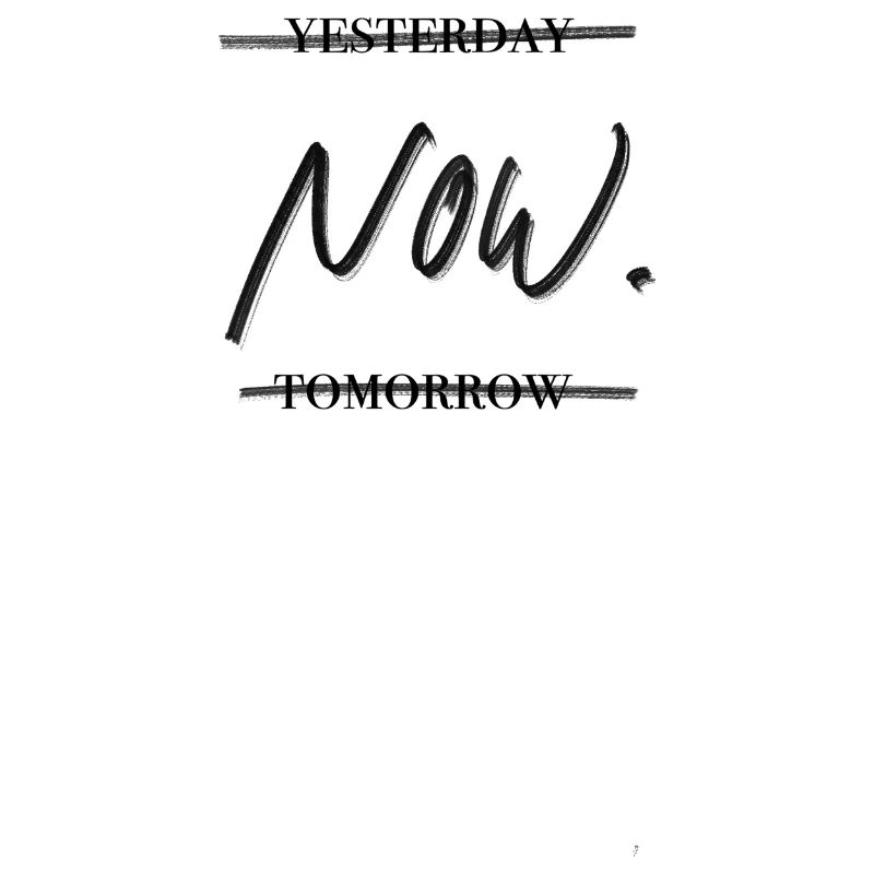 Yesterday - Now - Tomorrow