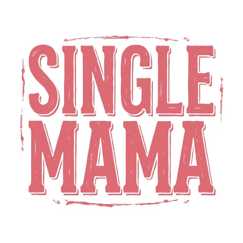 Single Mama Power Saying