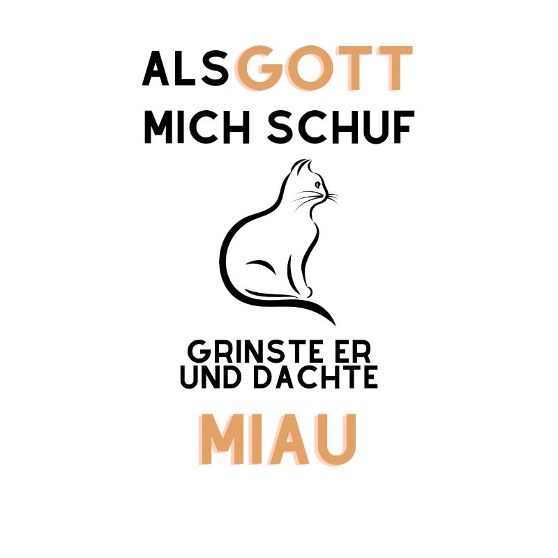 Als Gott mich schuf grinste er: Katzen Version