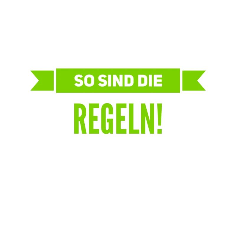 haltet euch an die Regeln