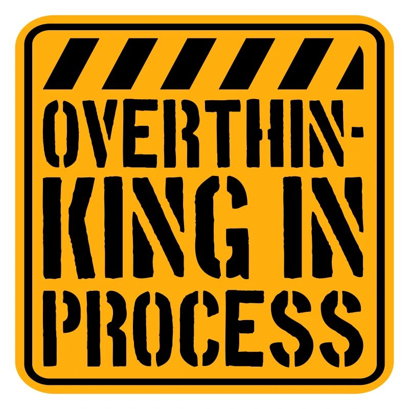 Overthinking In Process Funny Brooding Saying Logo