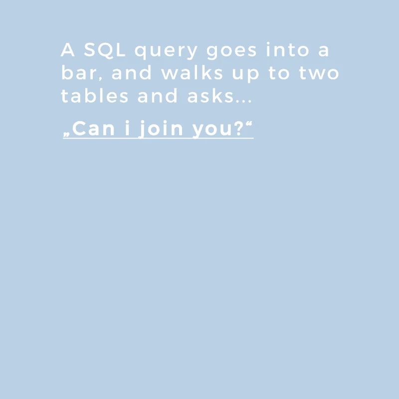 Informatik Datenbank Witz - SQL