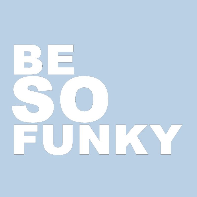 sei Funky (Be so funky)
