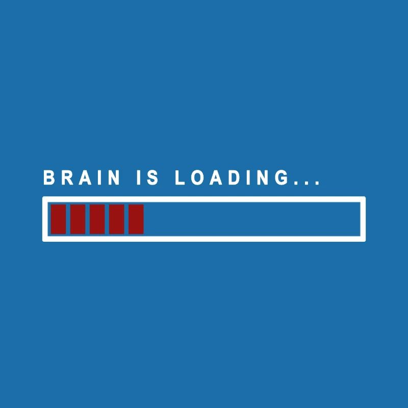 Brain is Loading... - Gift idea