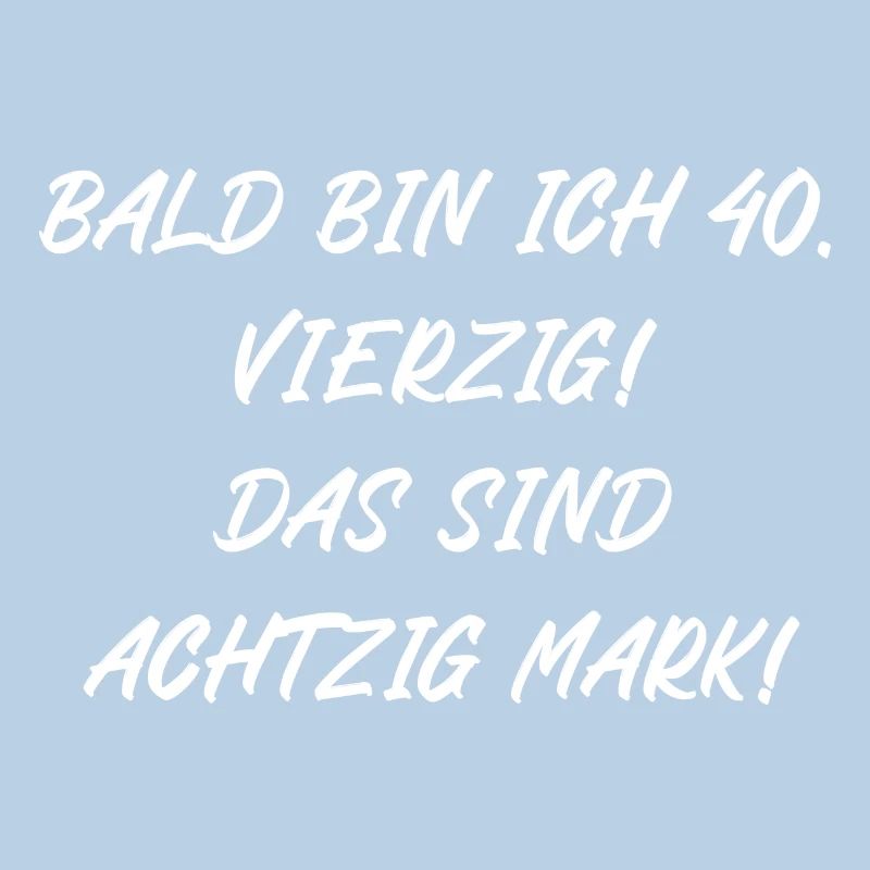 Bald bin ich vierzig das sind achtzig Mark