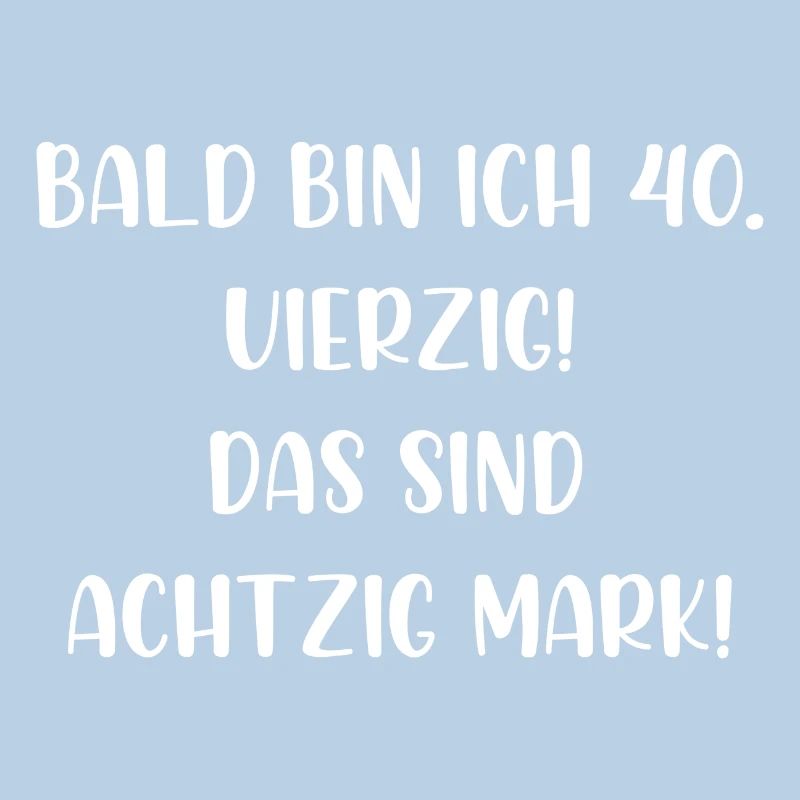 Bald bin ich vierzig das sind achtzig Mark