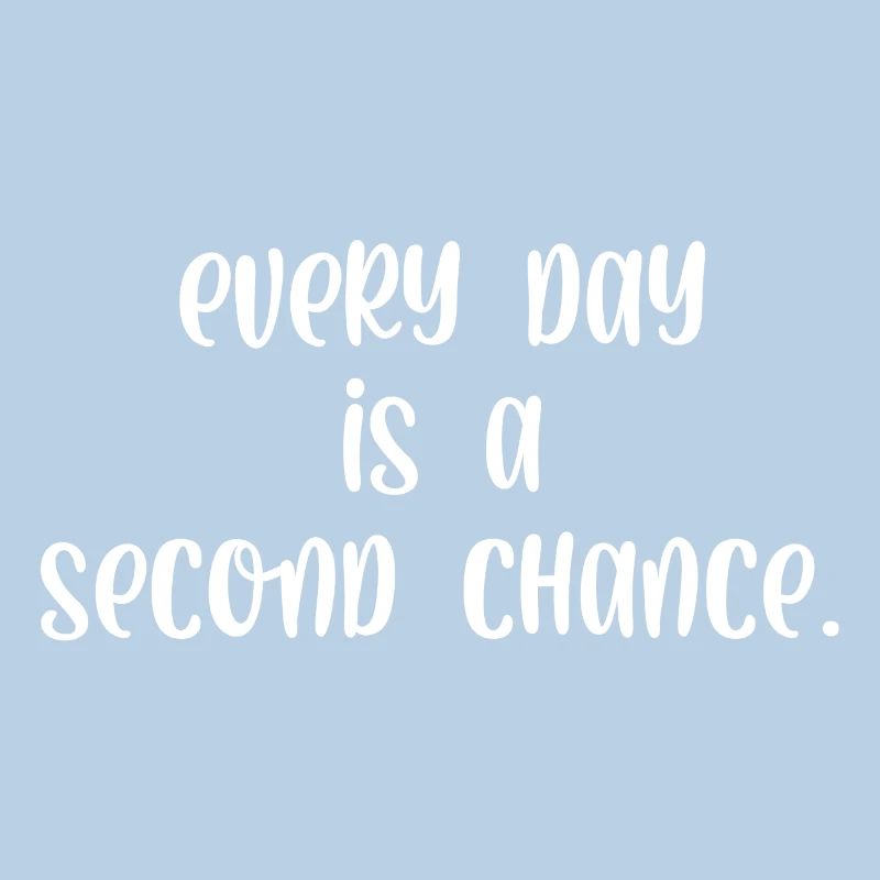 Chaque jour est une seconde chance