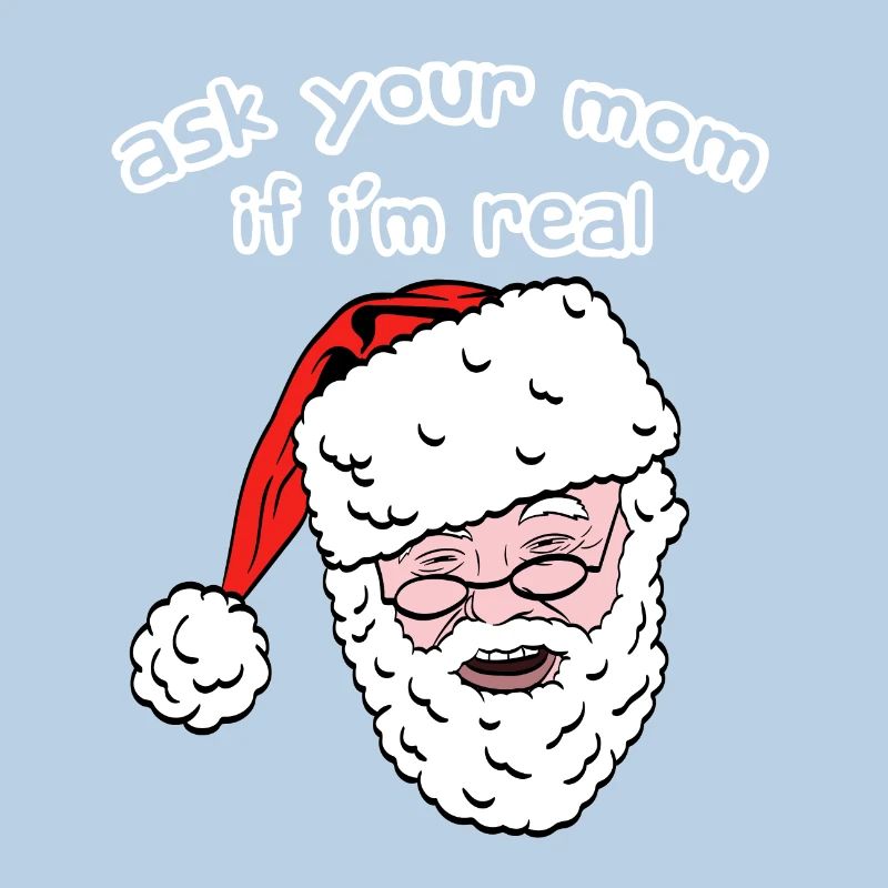Frage deine Mutter, ob ich ein echter Weihnachtsmann bin Weihnachten