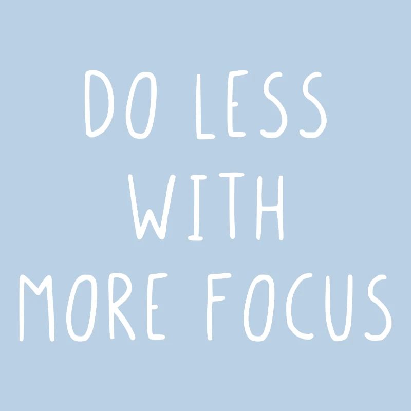 Faire moins avec plus de concentration