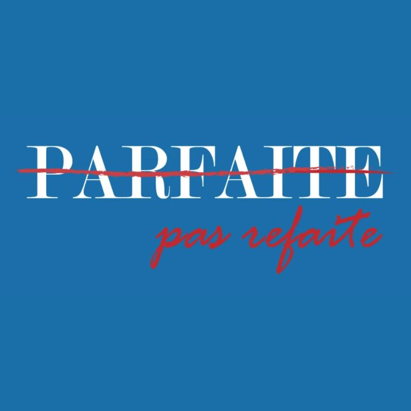 parfaite, pas refaite (blanc)