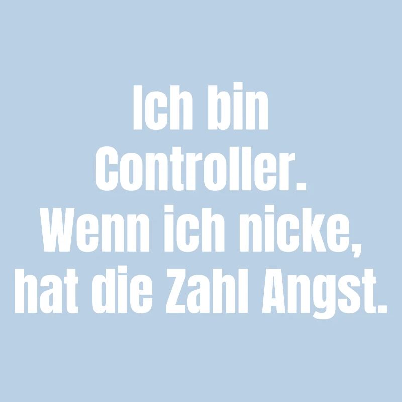 Ich bin Controller – Zahlenangst Spruch