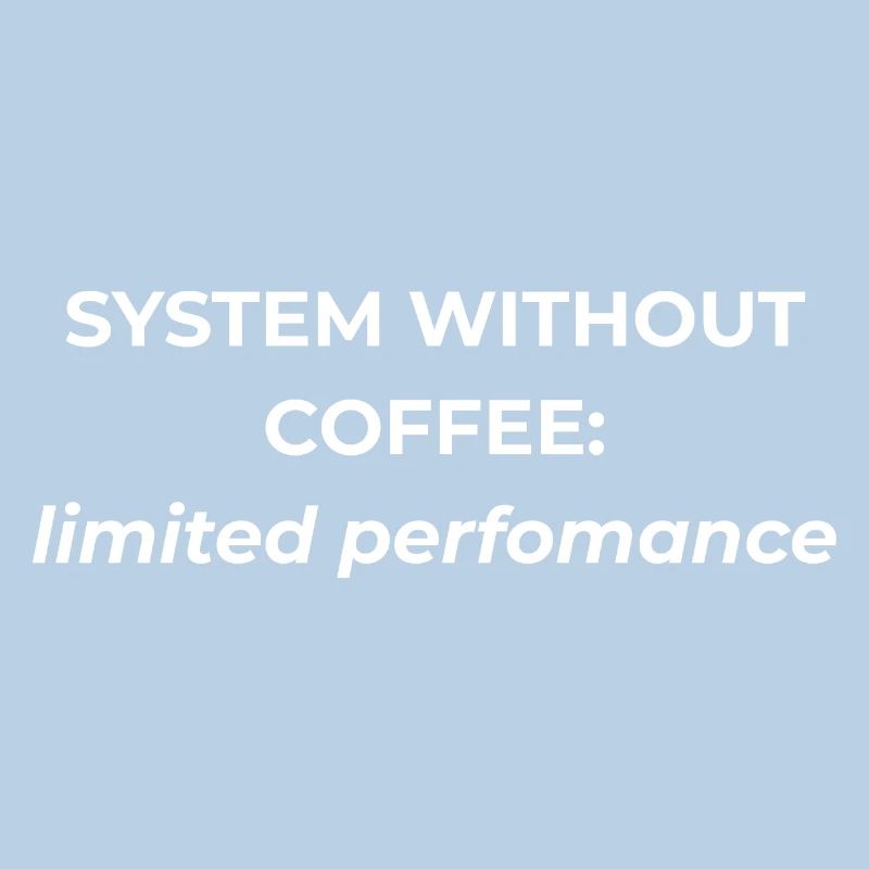Système sans café : performances limitées