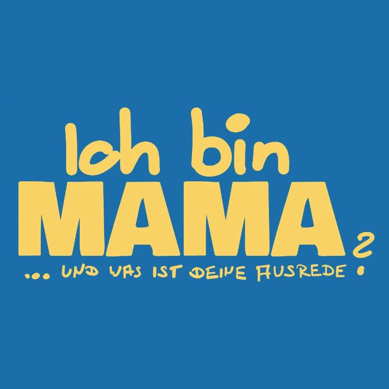 Ich bin Mama Mutterschaft Statement