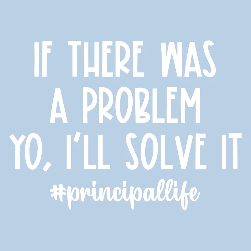 If There Was a Problem I'll Solve It